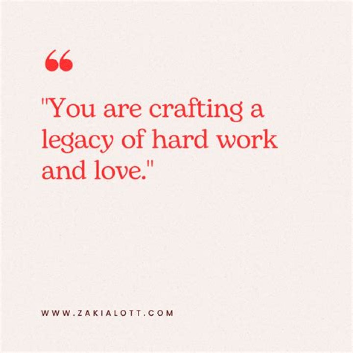 A Legacy Of Hard Work And Love